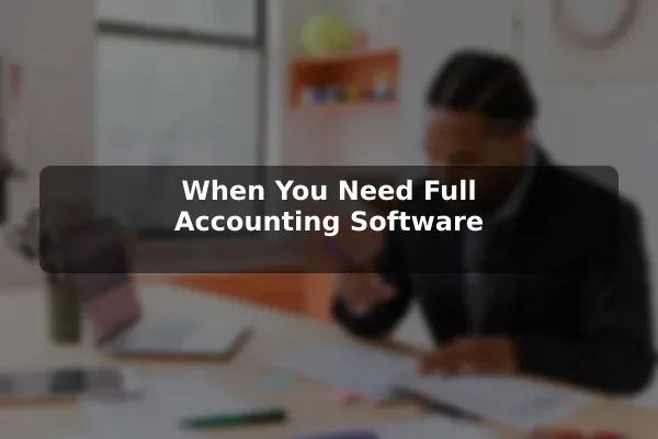 When You Need Full Accounting Software