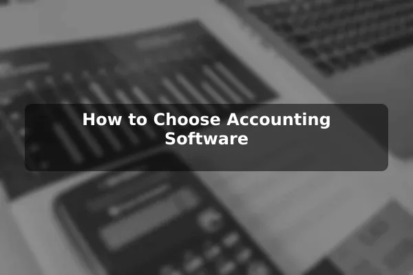 How to Choose Accounting Software