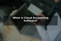 What Is Cloud Accounting Software?