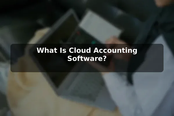 What Is Cloud Accounting Software?