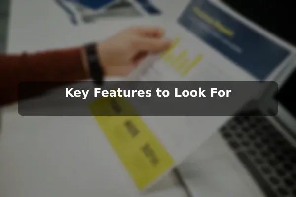 Key Features to Look For
