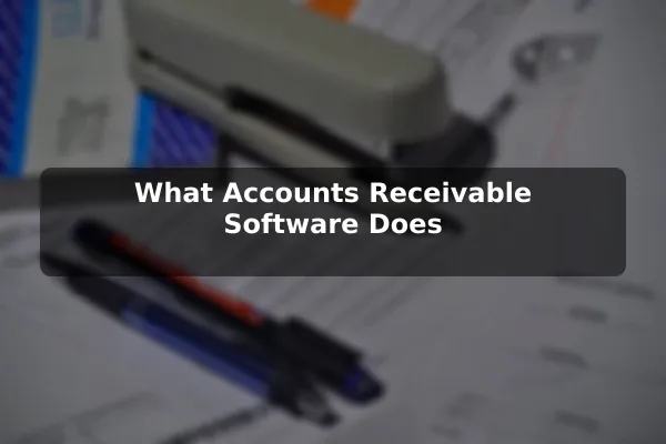 What Accounts Receivable Software Does