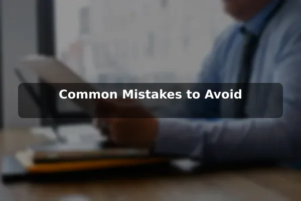 Common Mistakes to Avoid