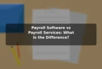 Payroll Software vs Payroll Services: What Is the Difference?