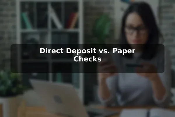 Direct Deposit vs. Paper Checks