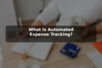 What Is Automated Expense Tracking?