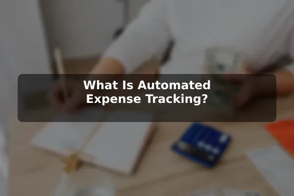 What Is Automated Expense Tracking?